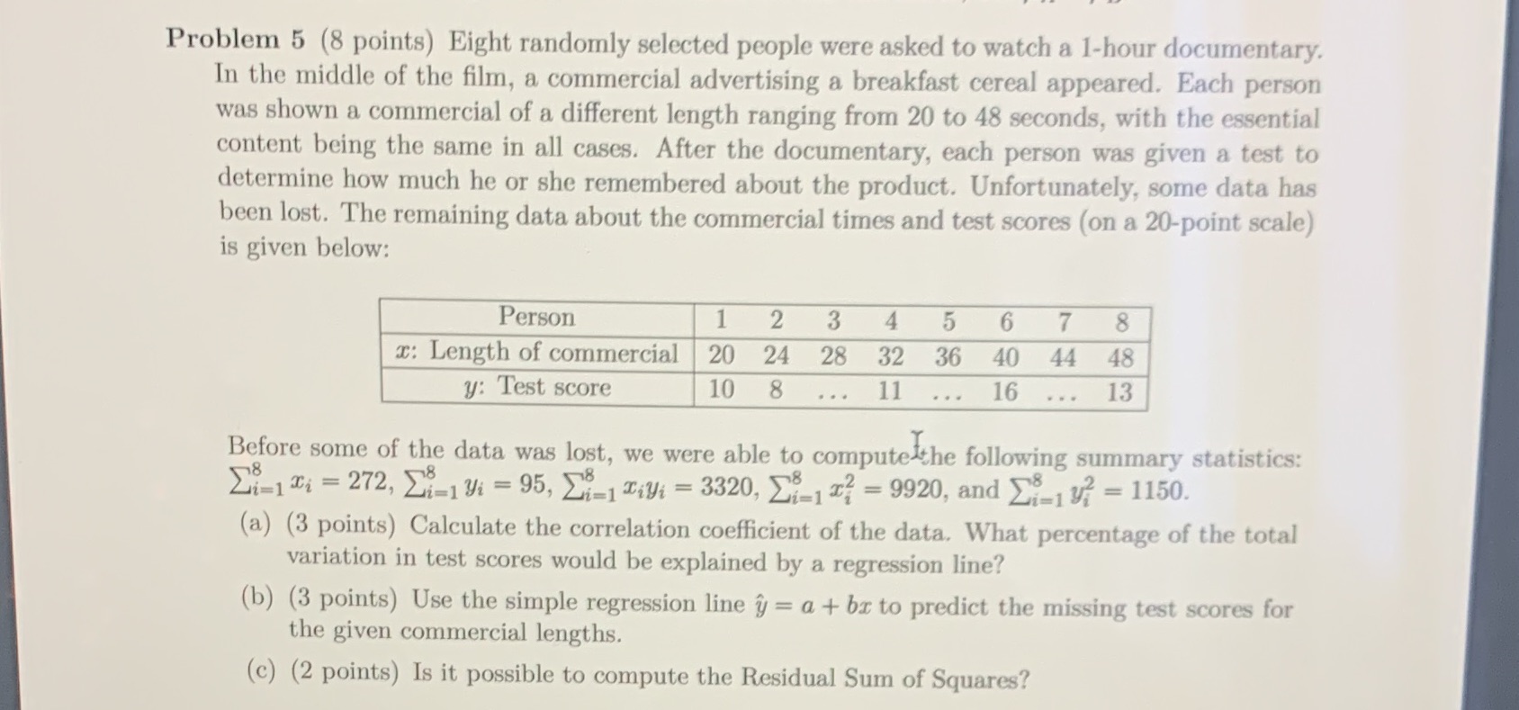 HELP Problem 5 (8 points) Eight randomly selected people were asked to