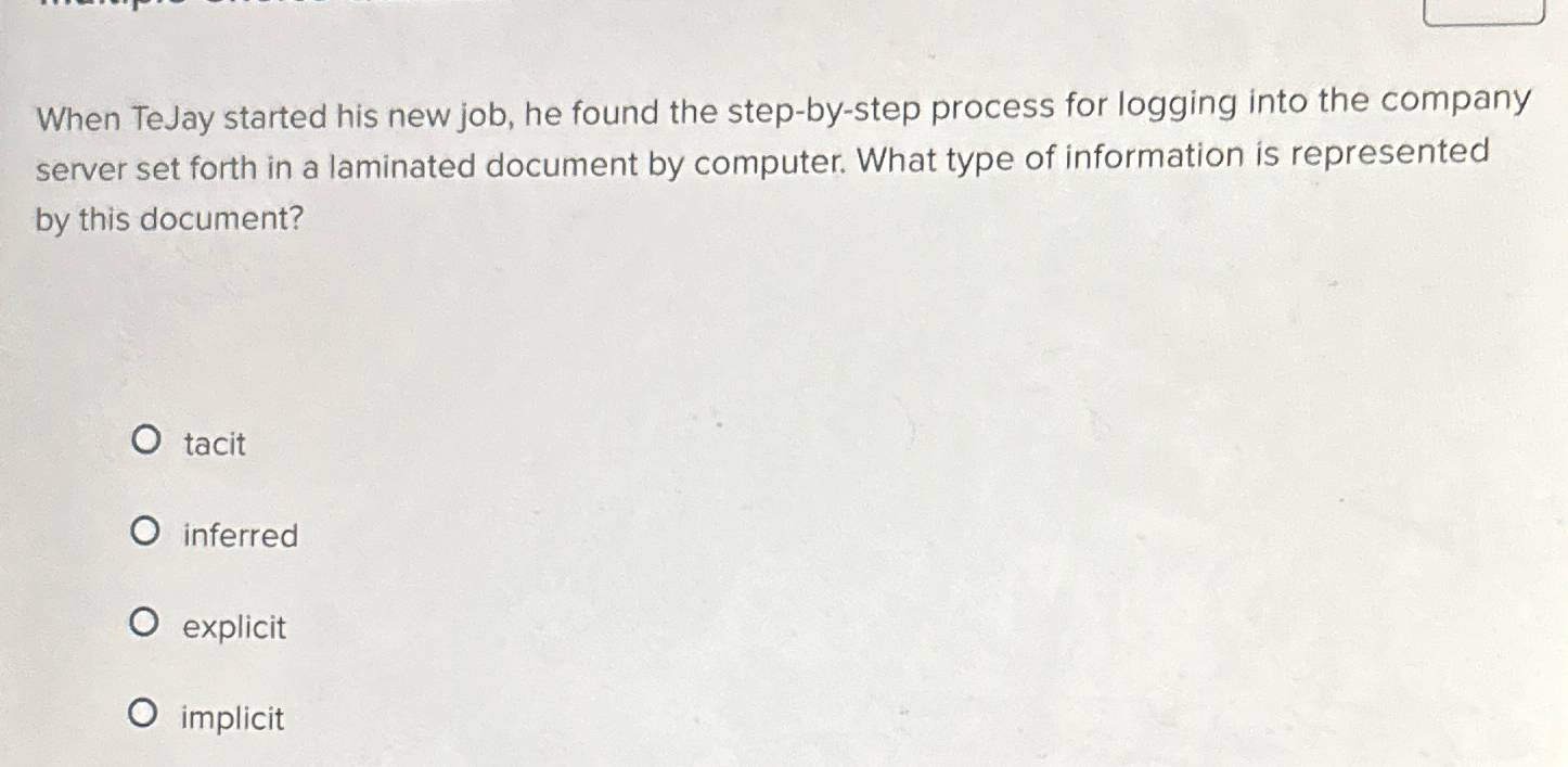  When TeJay started his new job, he found the step-by-step process