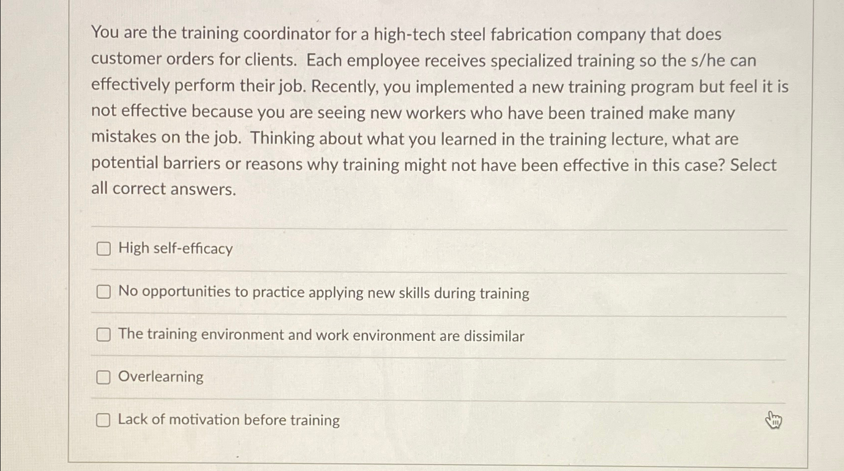  You are the training coordinator for a high-tech steel fabrication company