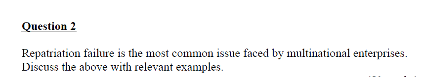  Repatriation failure is the most common issue faced by multinational enterprises.