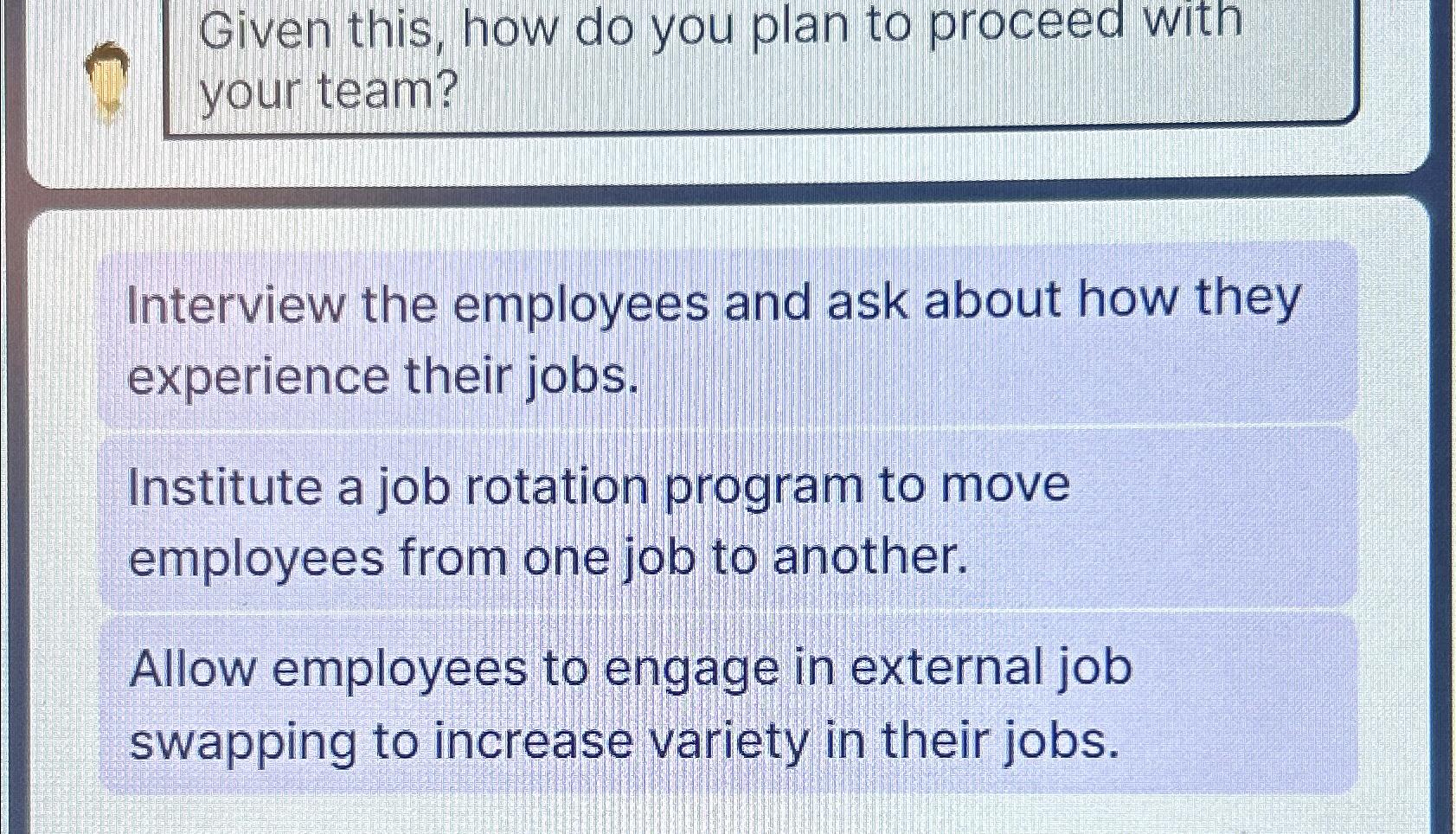  Given this, how do you plan to proceed with your team?