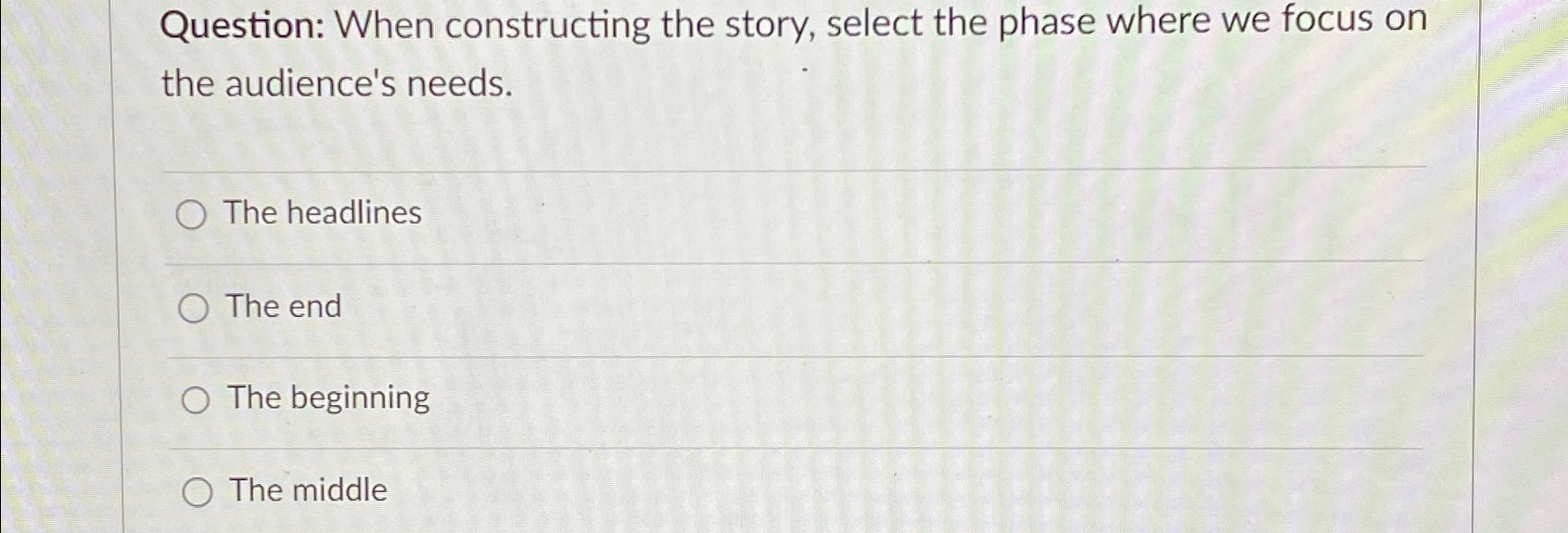  Question: When constructing the story, select the phase where we focus