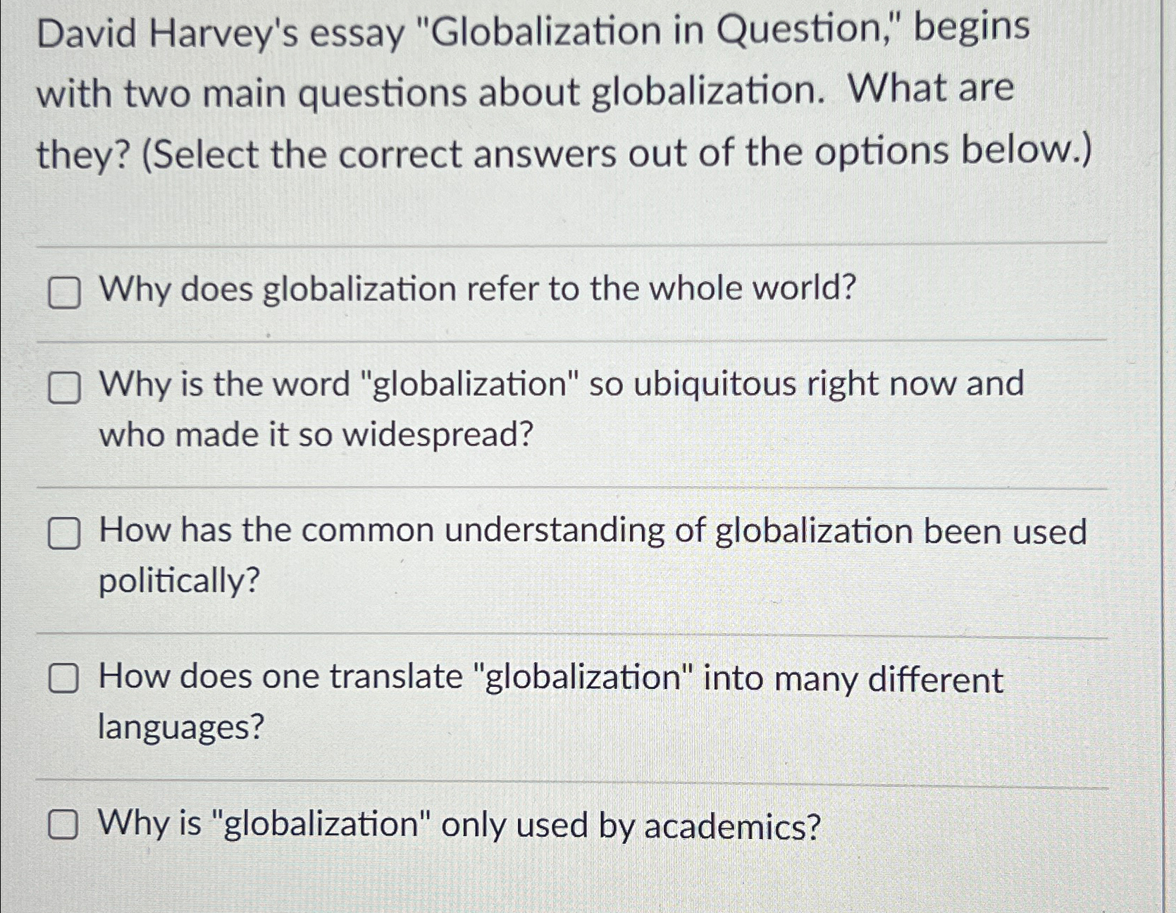  David Harvey's essay "Globalization in Question," begins with two main questions