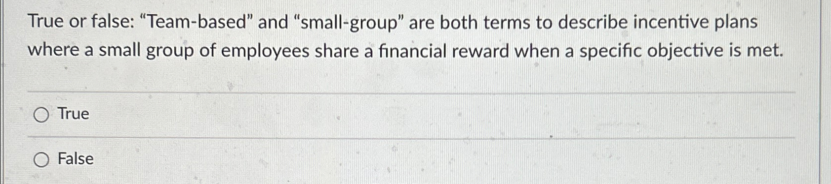 True or false: "Team-based" and "small-group" are both terms to describe