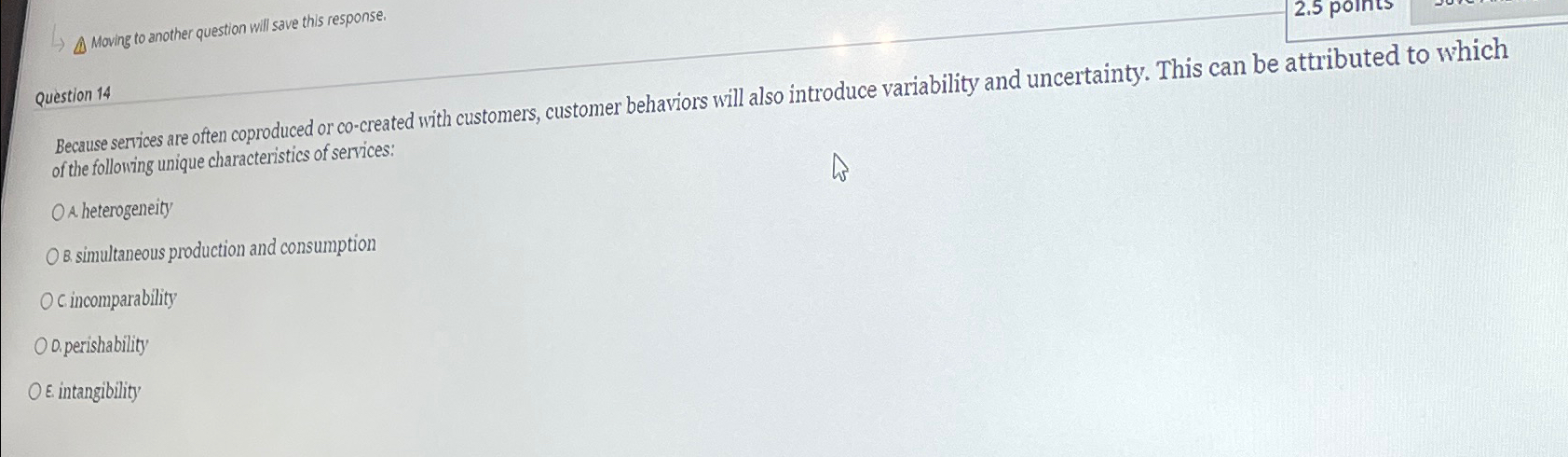  ???? Moving to another question will save this response. Question 14