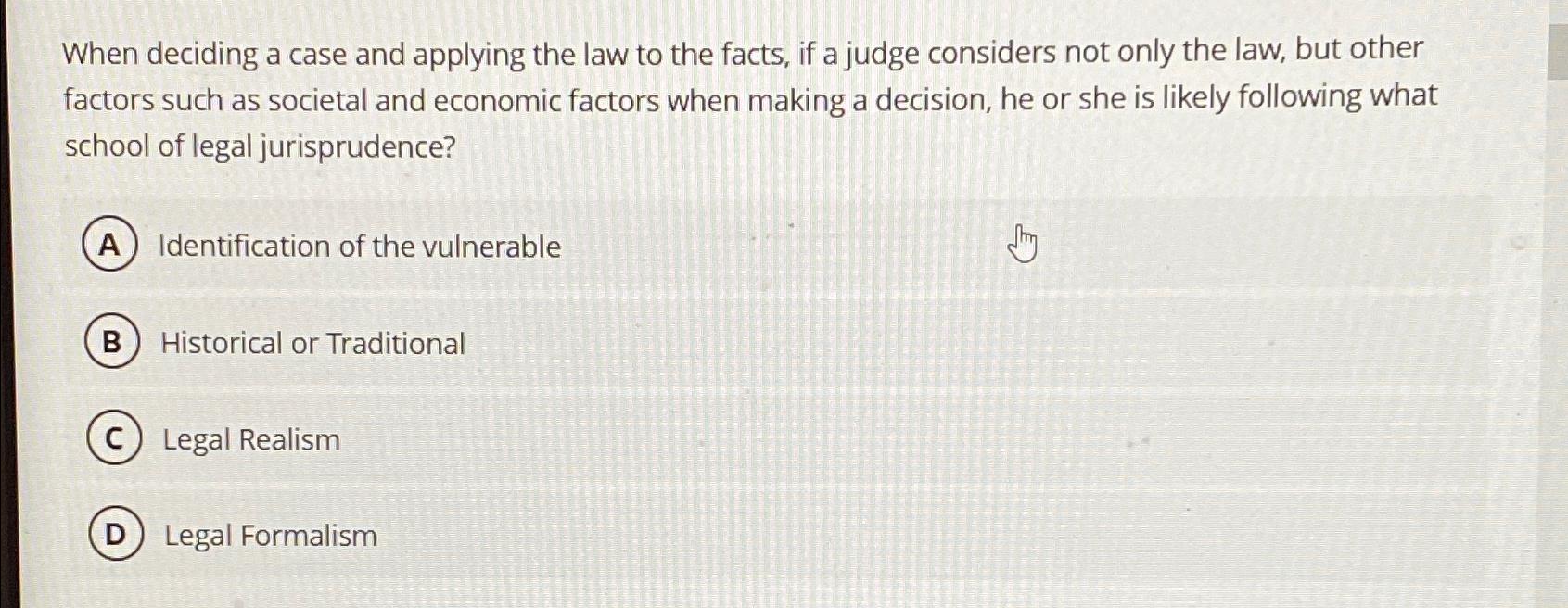  When deciding a case and applying the law to the facts,
