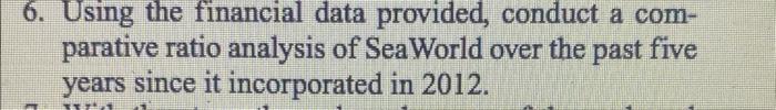  6. Using the financial data provided, conduct a comparative ratio analysis
