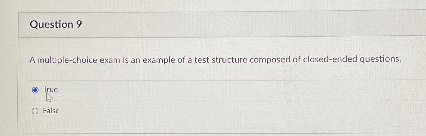  Question 9 A multiple-choice exam is an example of a test