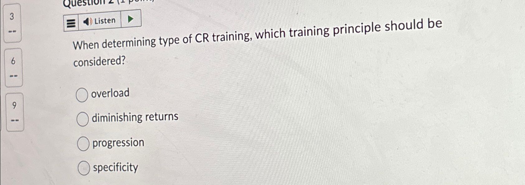  When determining type of CR training, which training principle should be
