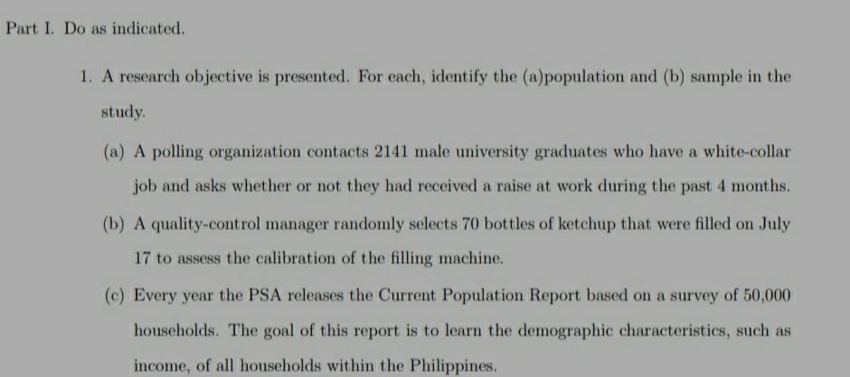 Explain each. Part I. Do as indicated. 1. A research objective is