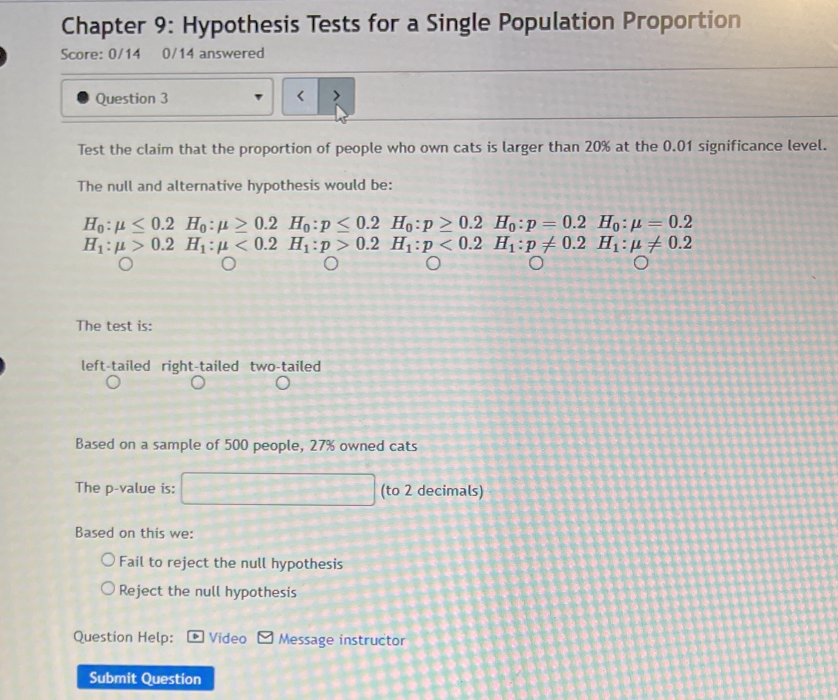  Chapter 9: Hypothesis Tests for a Single Population Proportion Score: 0/14
