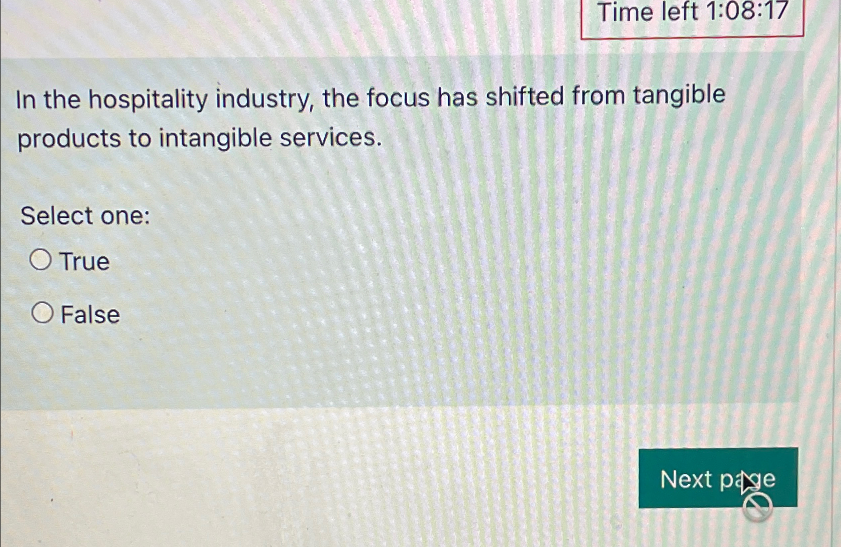  Time left 1:08:17 In the hospitality industry, the focus has shifted