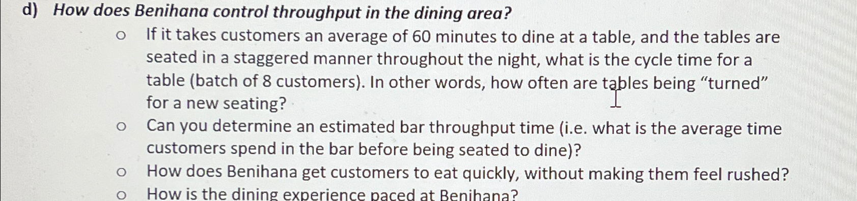  d) How does Benihana control throughput in the dining area? If