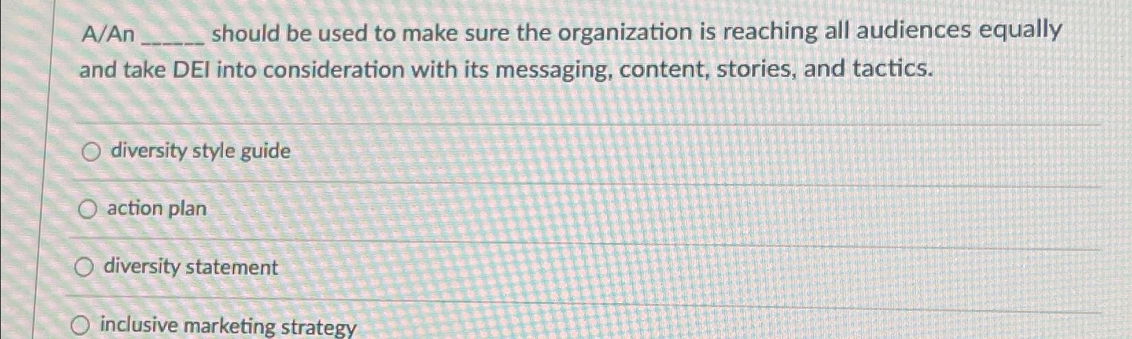  A/An should be used to make sure the organization is reaching