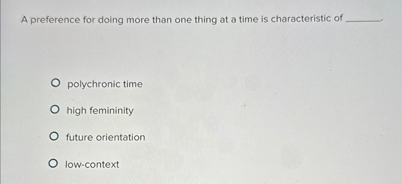  A preference for doing more than one thing at a time