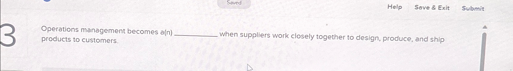  Saved Help Sove & Exit Submit Operations management becomes a(n) products