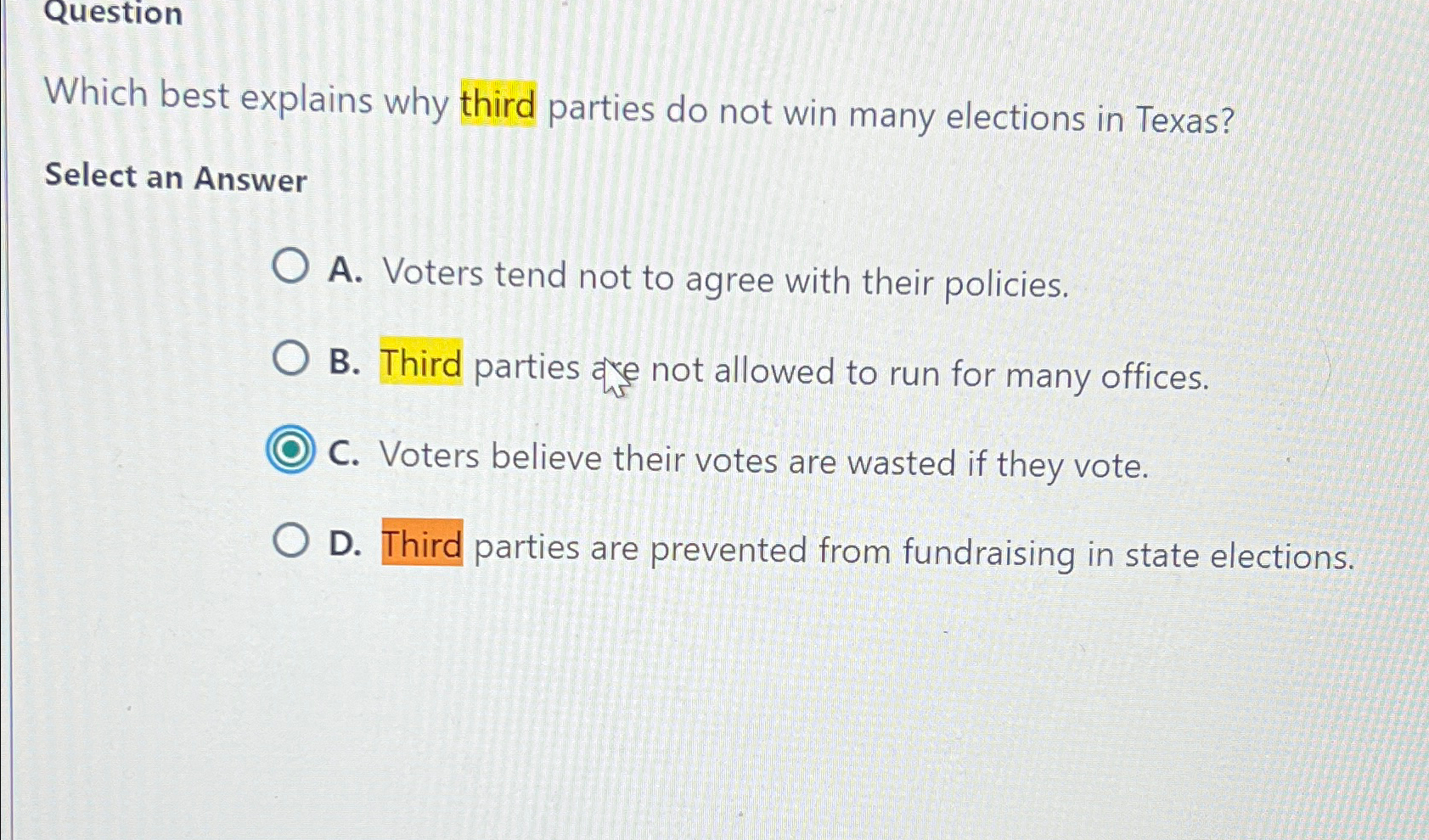  Question Which best explains why third parties do not win many
