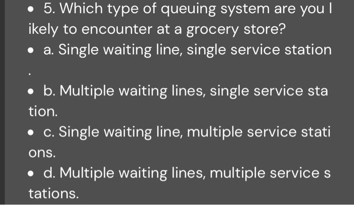 multiple service stati ons. - d. Multiple waiting lines, multiple service s