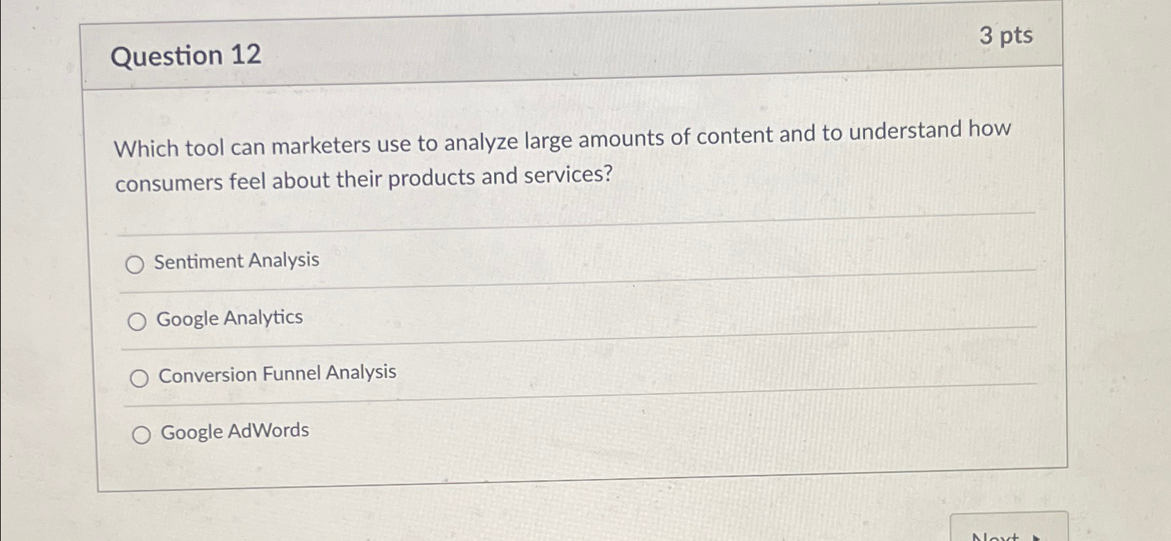  Question 12 3 pts Which tool can marketers use to analyze