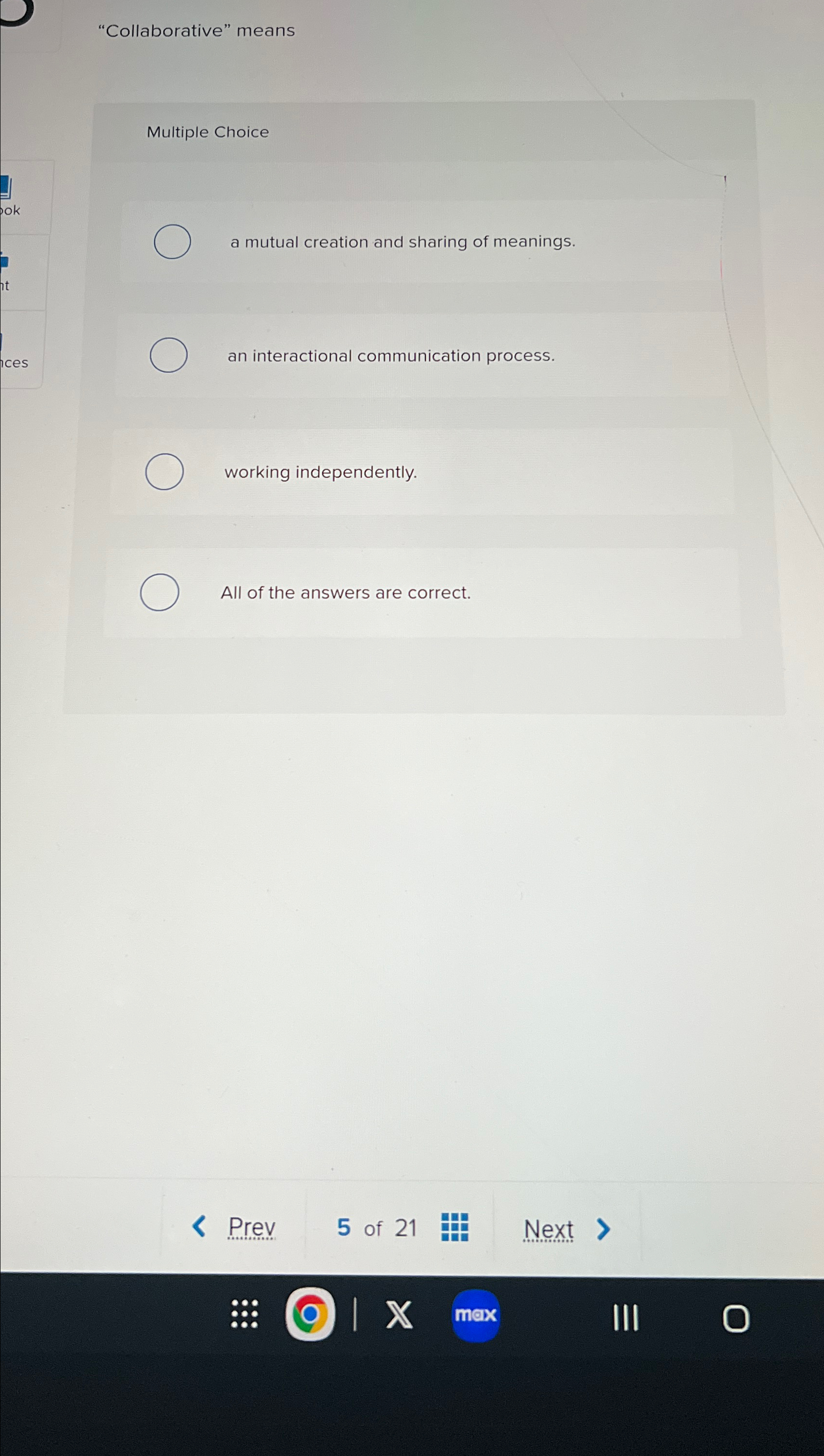  "Collaborative" means Multiple Choice a mutual creation and sharing of meanings.