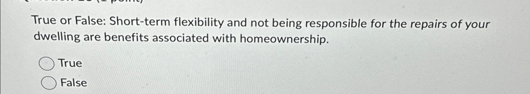  True or False: Short-term flexibility and not being responsible for the