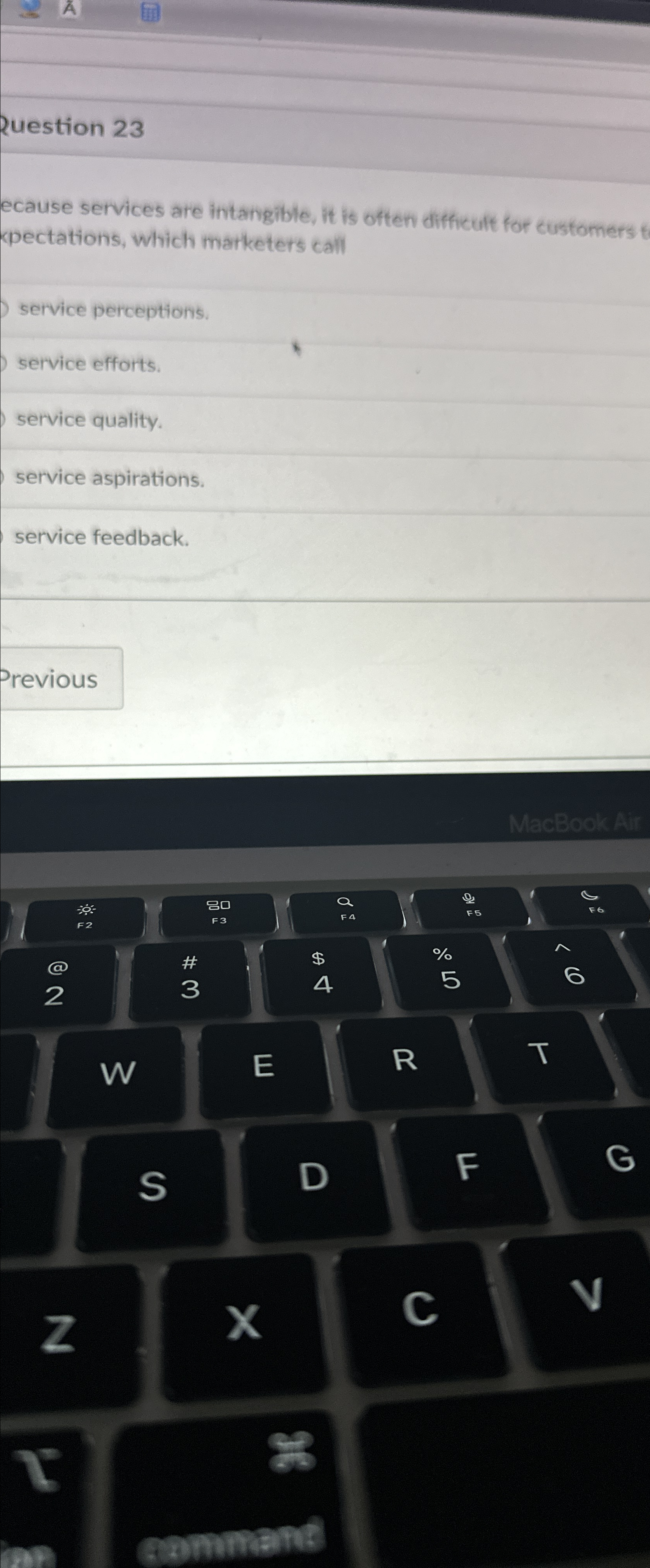  Question 23 ecause services are intangible, it is often difficult for