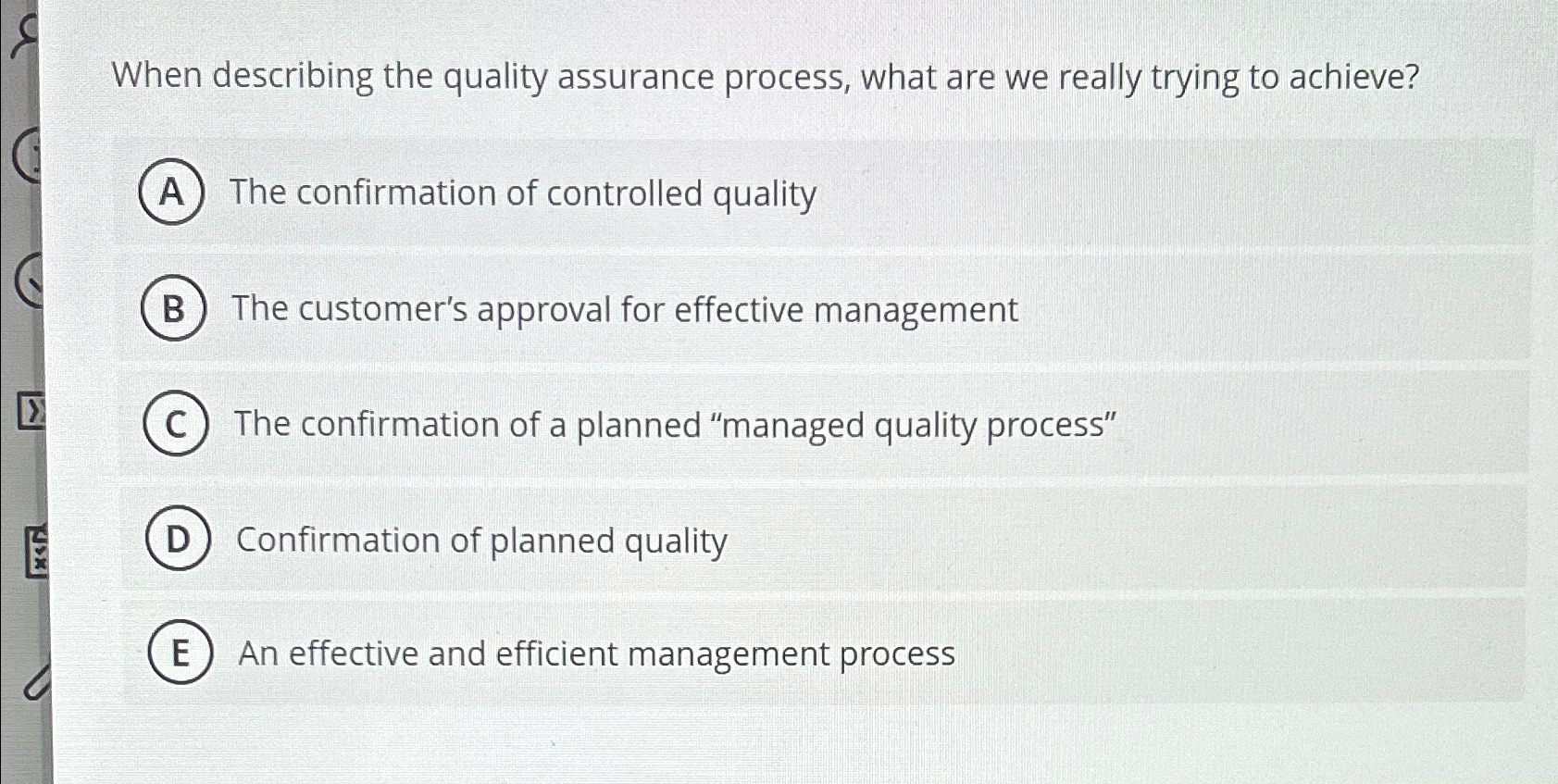  When describing the quality assurance process, what are we really trying