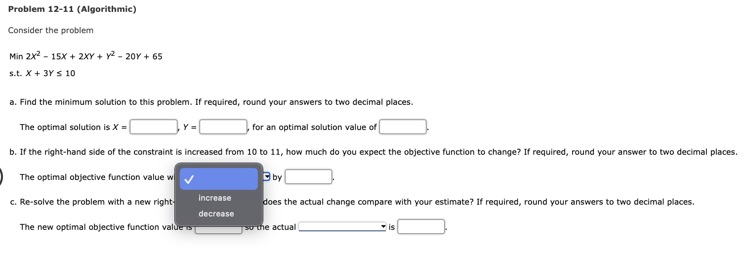 Thanks! Example of the drop downs. Problem 12-11 (Algorithmic) Consider the problem