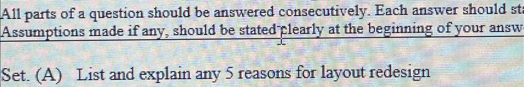  Set. (A) List and explain any 5 reasons for layout redesign