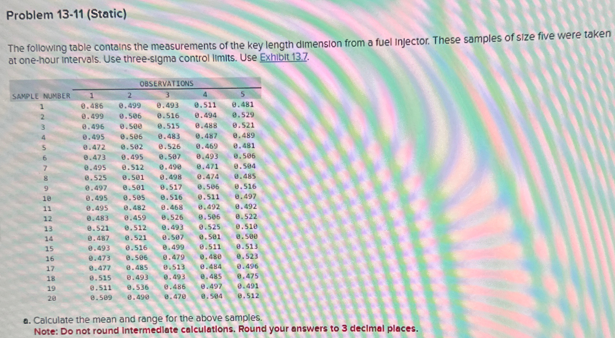  Problem 13-11(Static) The following table contains the measurements of the key