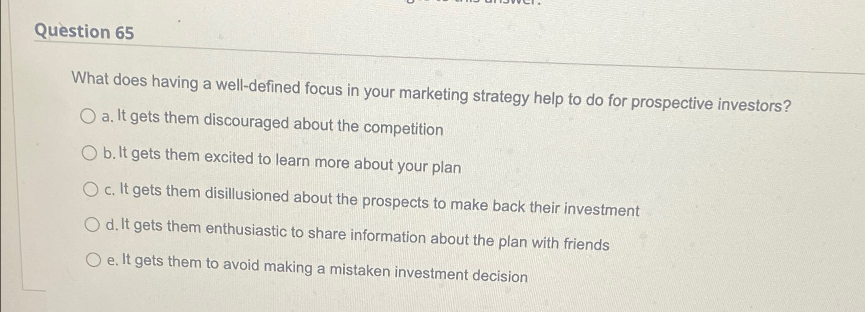  Question 65 What does having a well-defined focus in your marketing