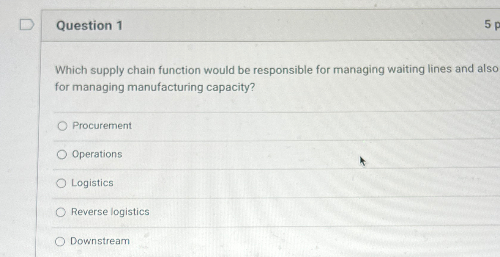  Question 1 Which supply chain function would be responsible for managing