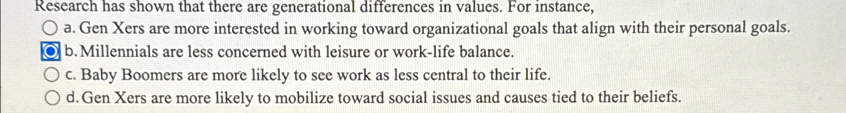  Research has shown that there are generational differences in values. For