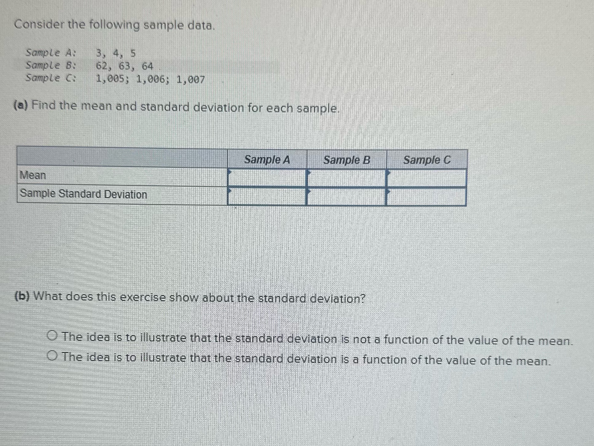  Consider the following sample data. Sample A: 3, 4, 5 Sample