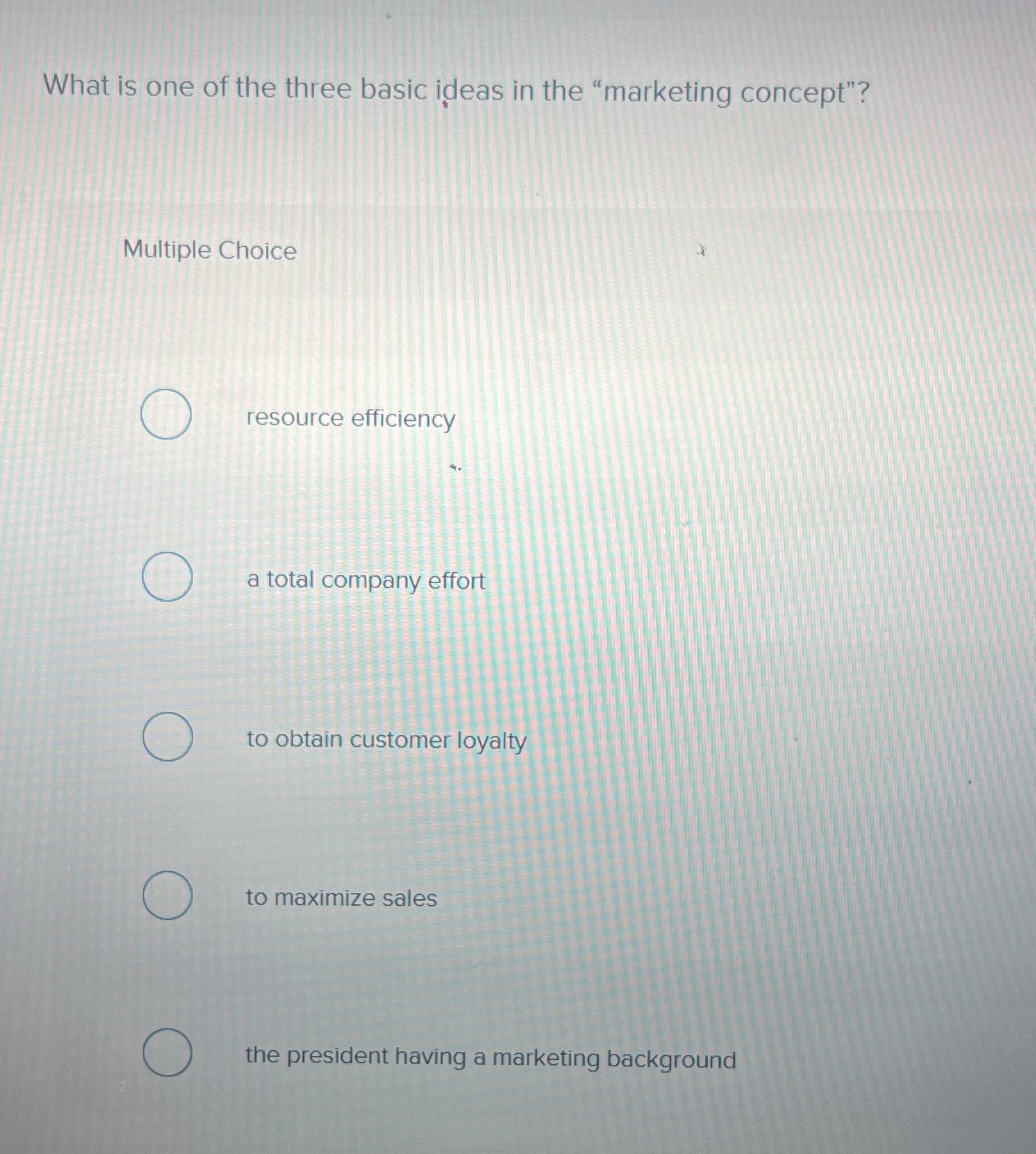  What is one of the three basic ideas in the "marketing