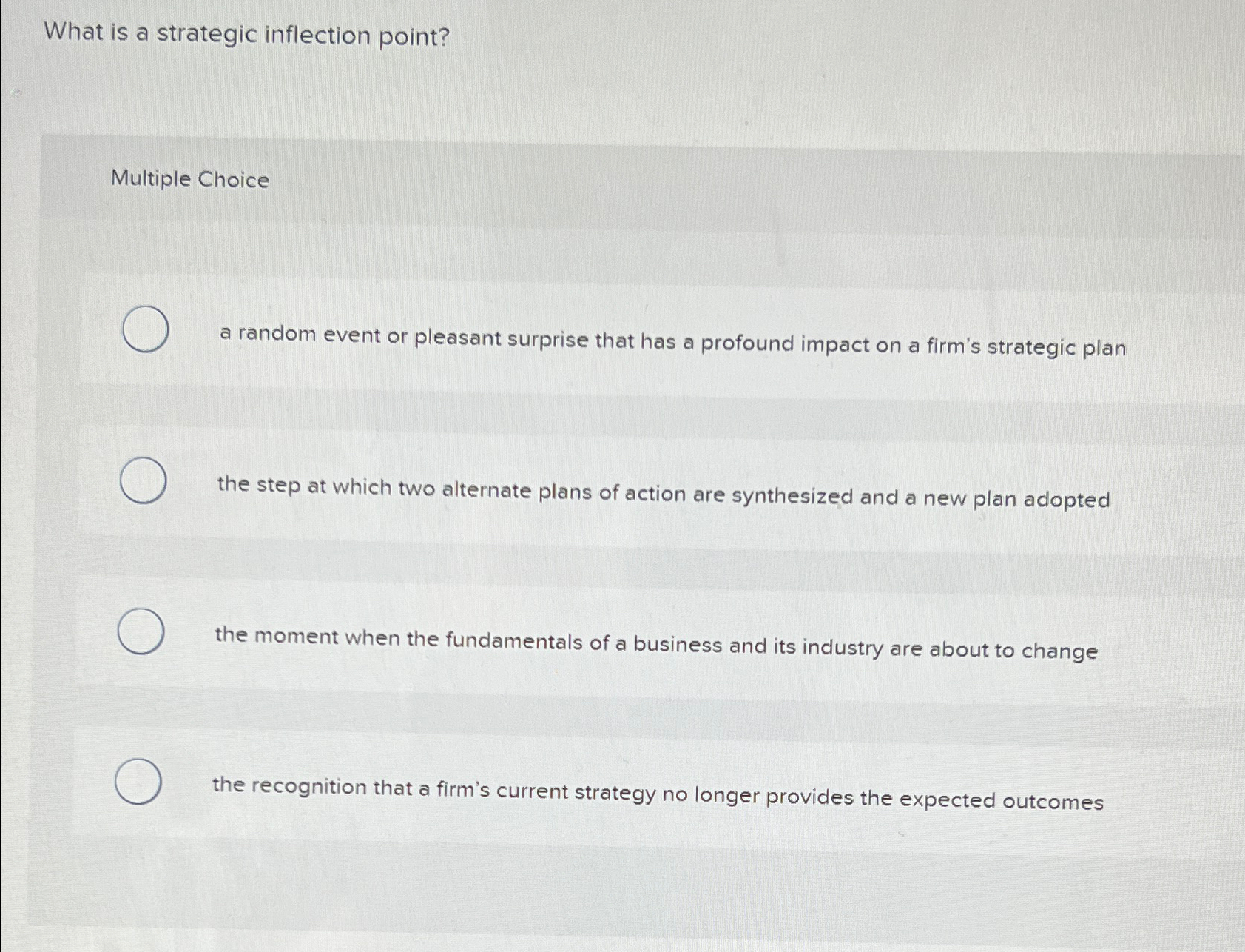  What is a strategic inflection point? Multiple Choice a random event