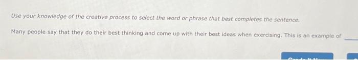  Use your knowledge of the creative process to select the word