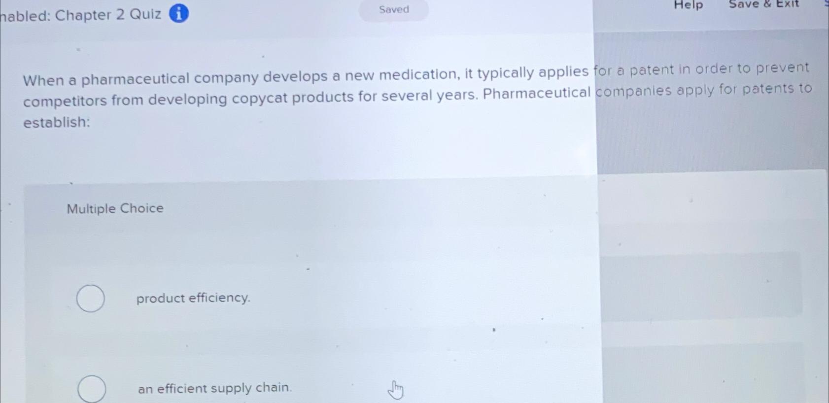  habled: Chapter 2 Quiz (i) When a pharmaceutical company develops a