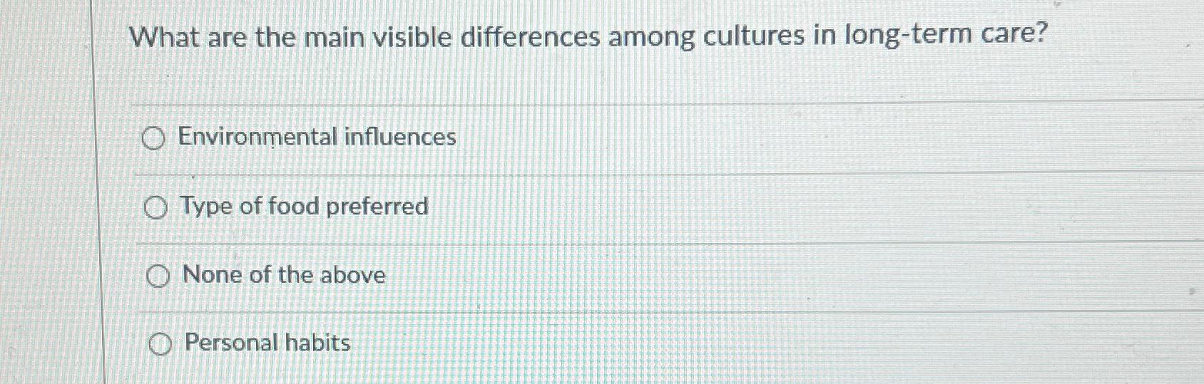  What are the main visible differences among cultures in long-term care?