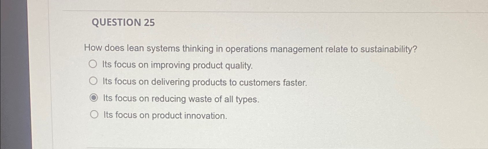  QUESTION 25 How does lean systems thinking in operations management relate