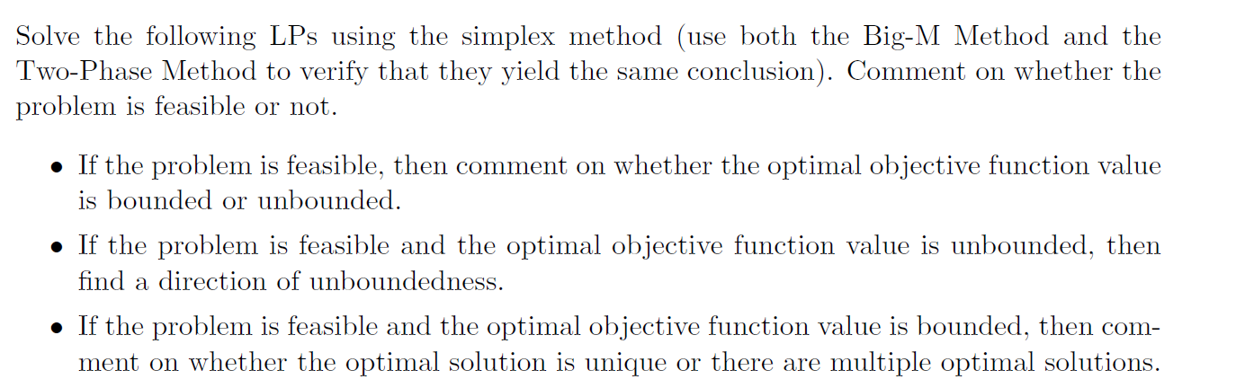 Solve the following LPs using the simplex method (use both the