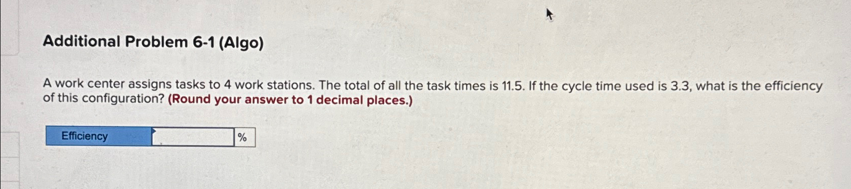  Additional Problem 6-1(Algo) A work center assigns tasks to 4 work