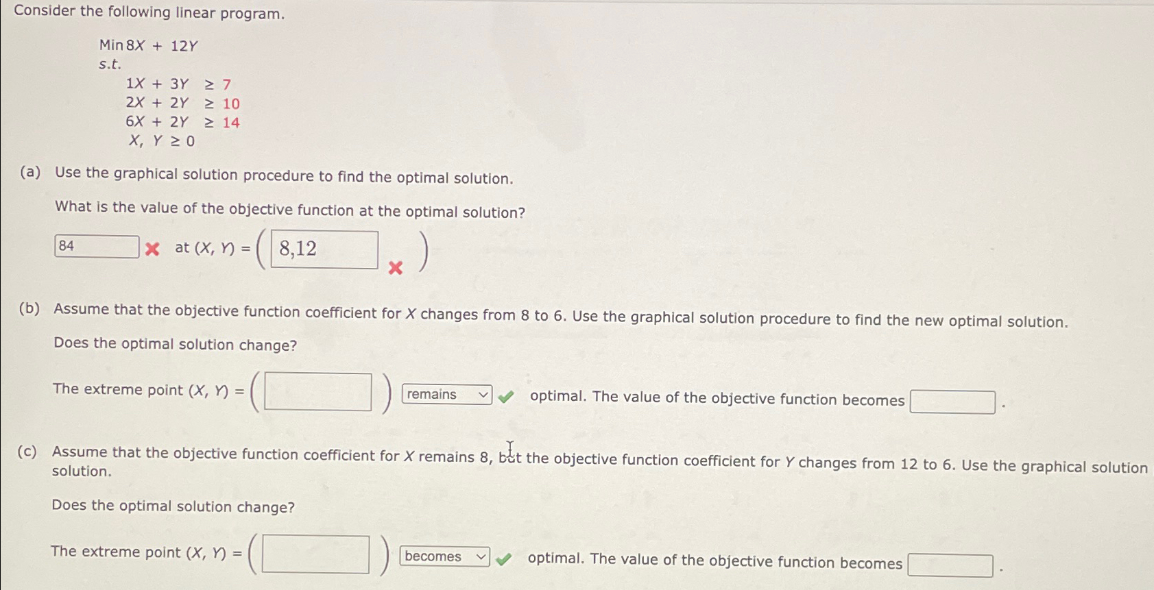  Consider the following linear program. ]7[0 (a) Use the graphical solution