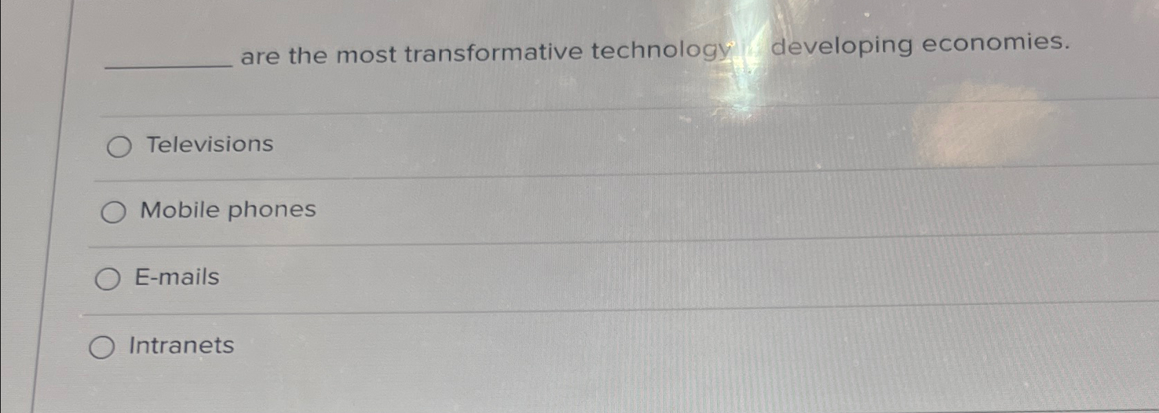  are the most transformative technology developing economies. Televisions Mobile phones E-mails