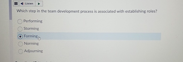  Listen Which step in the team development process is associated with