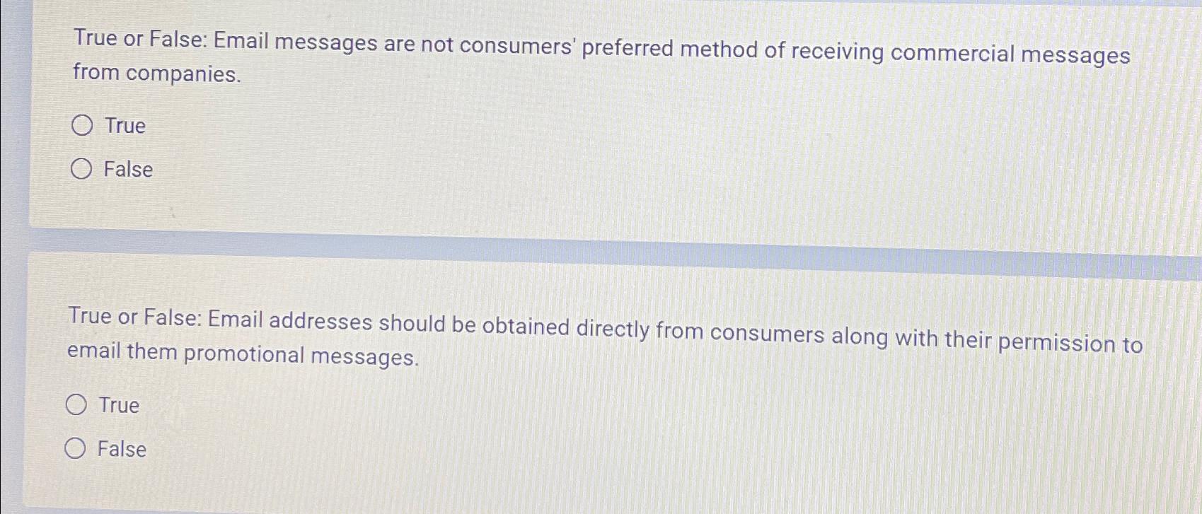  True or False: Email messages are not consumers' preferred method of