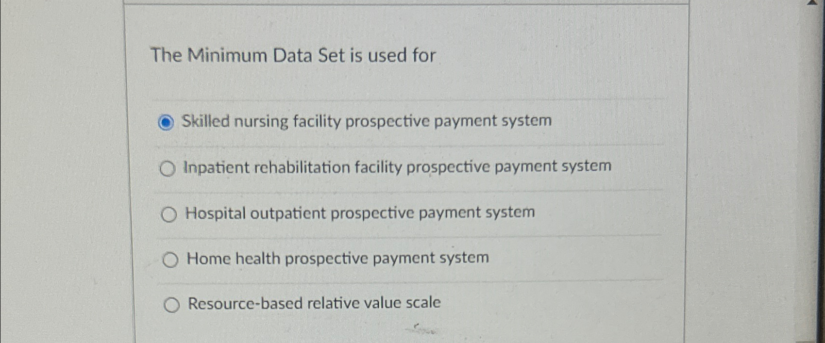  The Minimum Data Set is used for Skilled nursing facility prospective