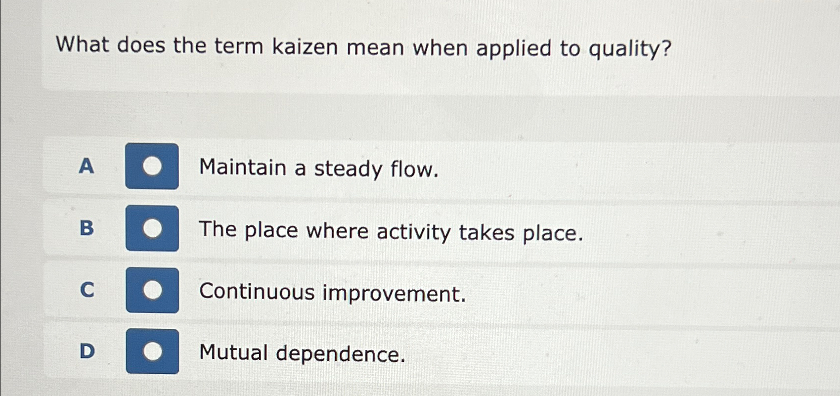  What does the term kaizen mean when applied to quality? A