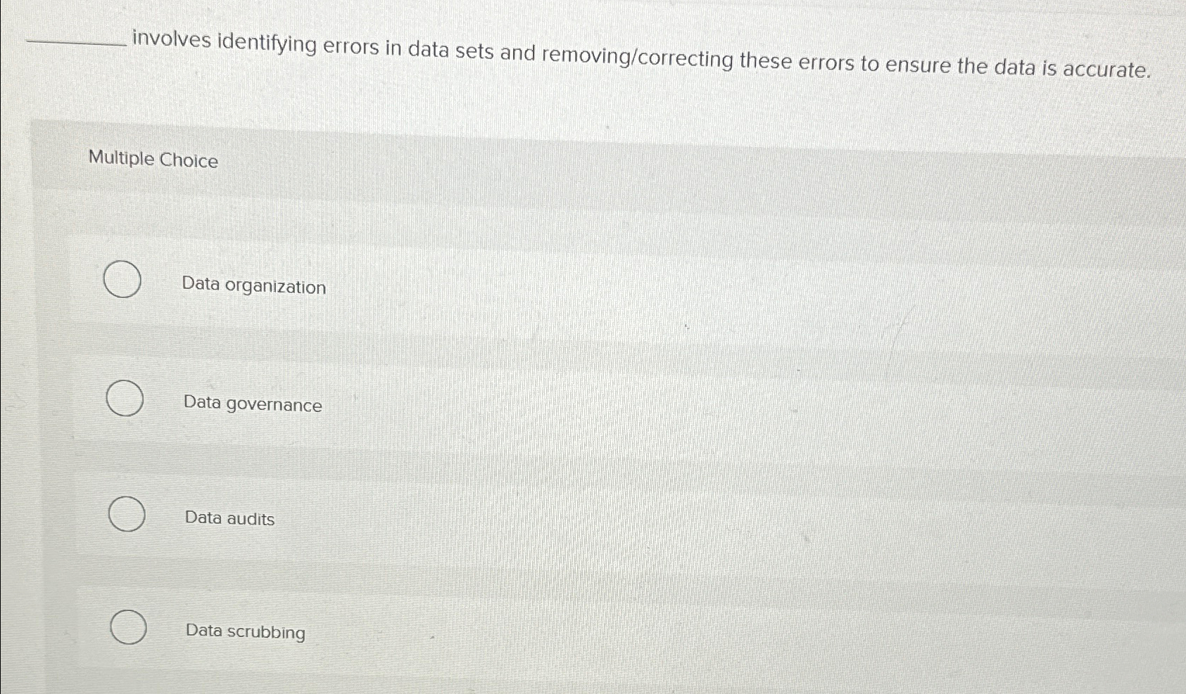  involves identifying errors in data sets and removing/correcting these errors to