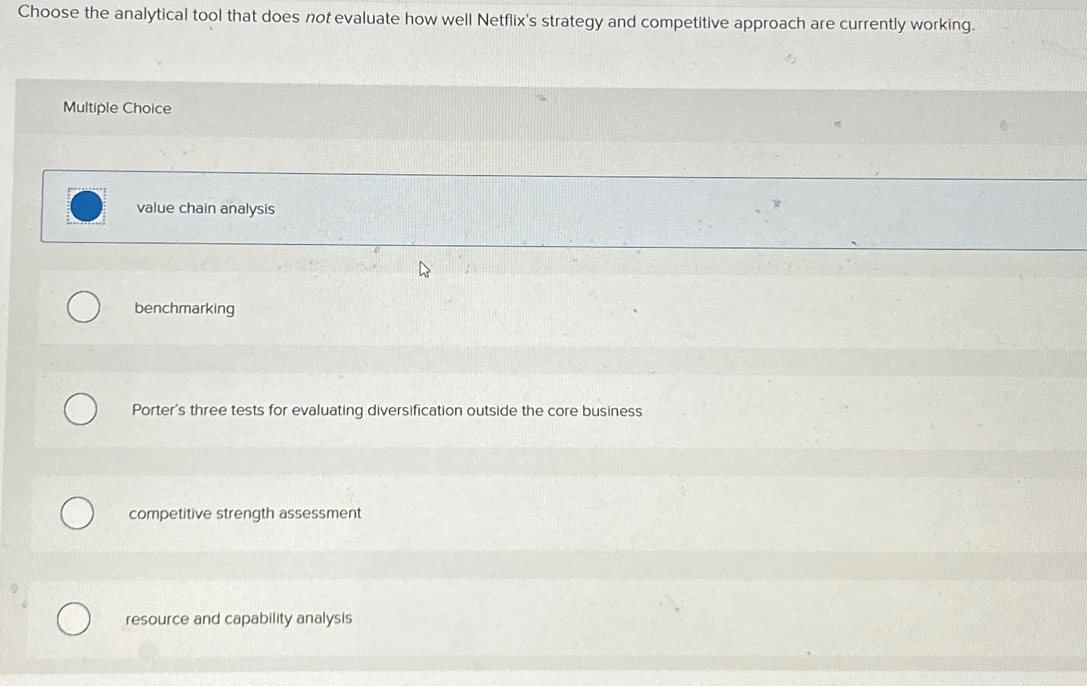  Choose the analytical tool that does not evaluate how well Netflix's